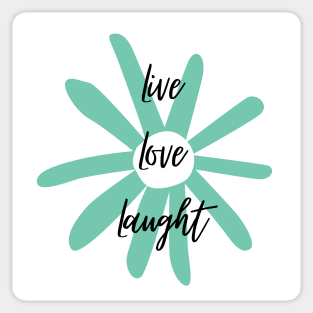 Live, Love, Laught 6 Sticker